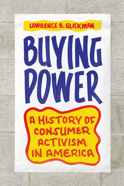 Book Buying Power: A History of Consumer Activism in America free