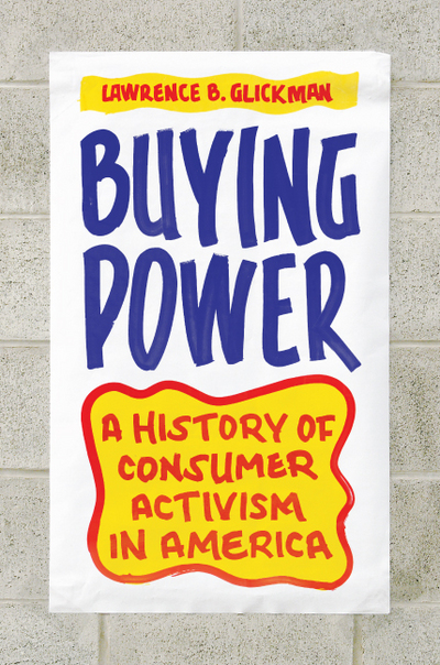 Book Buying Power: A History of Consumer Activism in America free