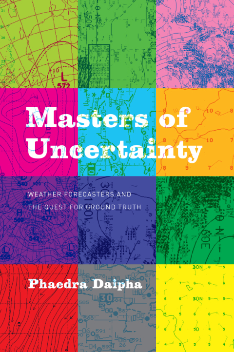 Book Masters of Uncertainty: Weather Forecasters and the Quest for Ground Truth free