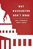 Book Why Washington Won't Work: Polarization, Political Trust, and the Governing Crisis (Chicago Studies in American Politics) free