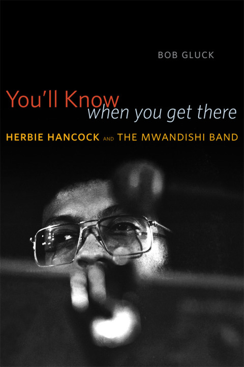 Book You'll Know When You Get There: Herbie Hancock and the Mwandishi Band free