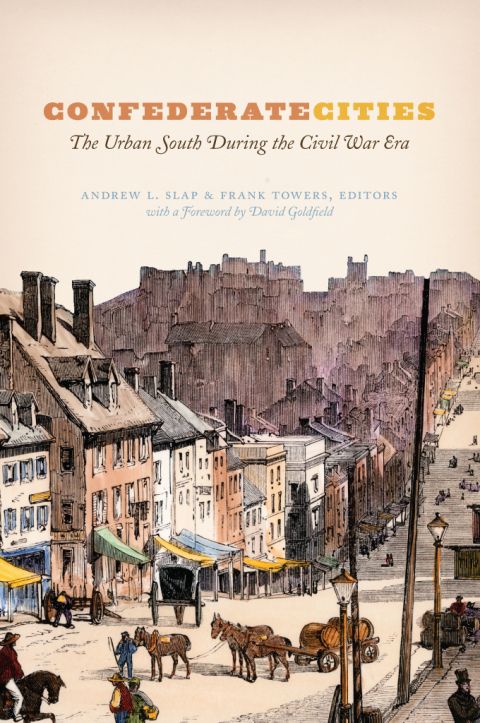 Book Confederate Cities: The Urban South during the Civil War Era (Historical Studies of Urban America) free