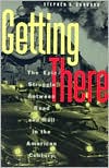 Book Getting There: The Epic Struggle between Road and Rail in the American Century free