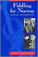 Book Fiddling for Norway: Revival and Identity (Chicago Studies in Ethnomusicology) free