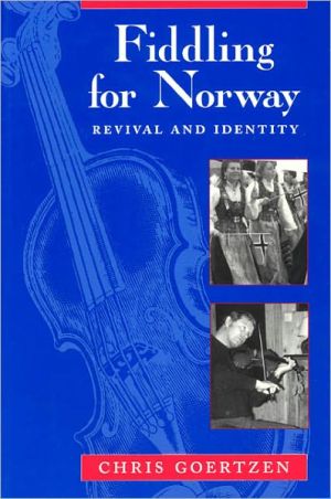 Book Fiddling for Norway: Revival and Identity (Chicago Studies in Ethnomusicology) free
