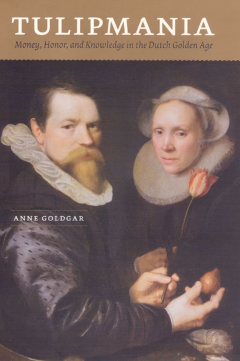 Book Tulipmania: Money, Honor, and Knowledge in the Dutch Golden Age free