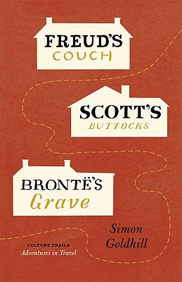 Book Freud's Couch, Scott's Buttocks, Brontë's Grave (Culture Trails: Adventures in Travel) free