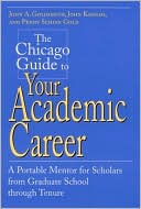 Book The Chicago Guide to Your Academic Career: A Portable Mentor for Scholars from Graduate School through Tenure (Chicago Guides to Academic Life) free