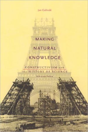 Book Making Natural Knowledge: Constructivism and the History of Science, with a new Preface free