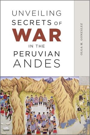 Book Unveiling Secrets of War in the Peruvian Andes free