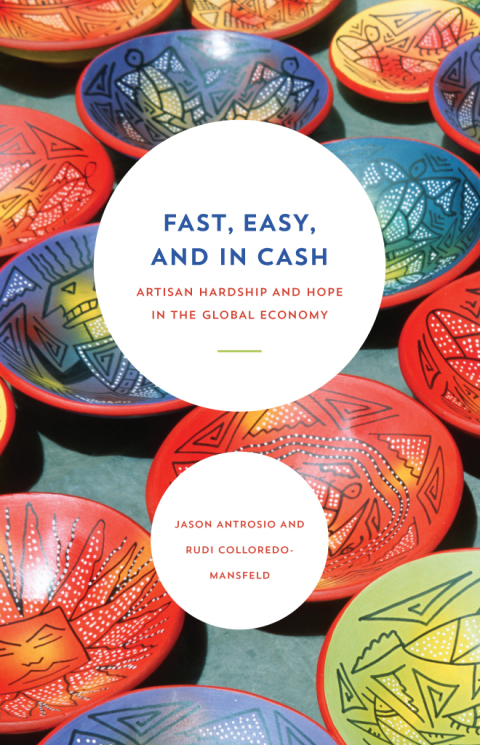 Book Fast, Easy, and In Cash: Artisan Hardship and Hope in the Global Economy free
