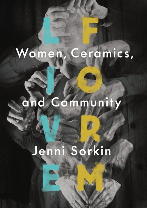 Book Live Form: Women, Ceramics, and Community free