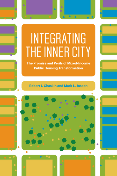 Book Integrating the Inner City: The Promise and Perils of Mixed-Income Public Housing Transformation free