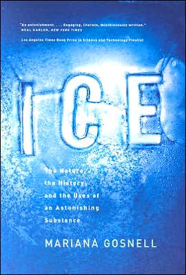 Book Ice: The Nature, the History, and the Uses of an Astonishing Substance free