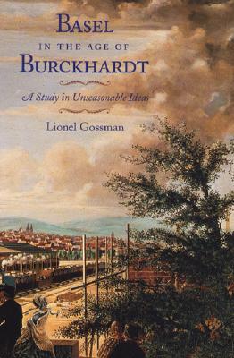Book Basel in the Age of Burckhardt: A Study in Unseasonable Ideas free
