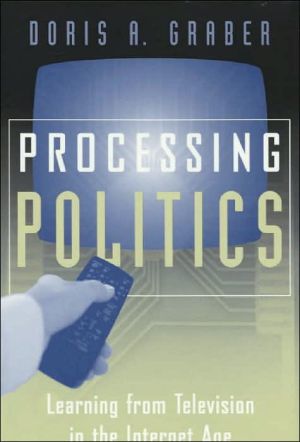 Book Processing Politics: Learning from Television in the Internet Age (Studies in Communication, Media, and Public Opinion) free