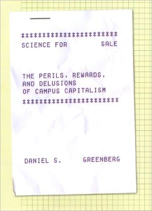 Book Science for Sale: The Perils, Rewards, and Delusions of Campus Capitalism free