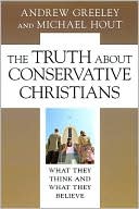 Book The Truth about Conservative Christians: What They Think and What They Believe free