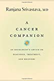 Book A Cancer Companion: An Oncologist's Advice on Diagnosis, Treatment, and Recovery free
