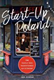 Book Start-Up Poland: The People Who Transformed an Economy free