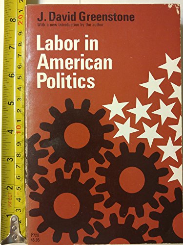 Book Labour in American Politics: With a new Introduction by the Author free