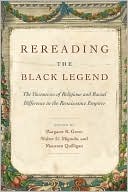 Book Rereading the Black Legend: The Discourses of Religious and Racial Difference in the Renaissance Empires free