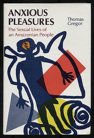 Book Anxious Pleasures: The Sexual Lives of an Amazonian People free