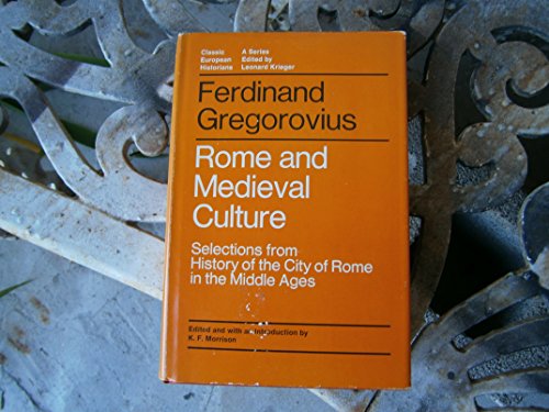 Book Rome and Medieval culture: Selections from History of the City of Rome in the Middle Ages (Classic European Historians) free