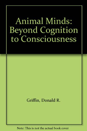 Book Animal Minds: Beyond Cognition to Consciousness free