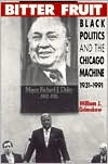 Book Bitter Fruit: Black Politics and the Chicago Machine, 1931-1991 (New Edition) free