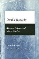 Book Double Jeopardy: Adolescent Offenders With Mental Disorders free