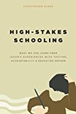 Book High-Stakes Schooling: What We Can Learn from Japan's Experiences with Testing, Accountability, and Education Reform free