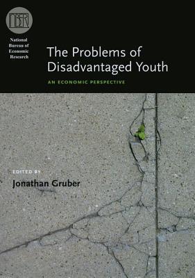 Book The Problems of Disadvantaged Youth: An Economic Perspective (National Bureau of Economic Research Conference Report) free