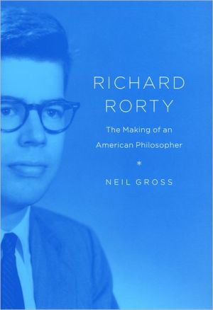 Book Richard Rorty: The Making of an American Philosopher free