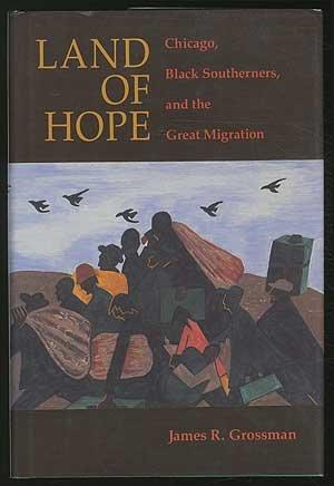 Book Land of Hope: Chicago, Black Southerners, and the Great Migration free