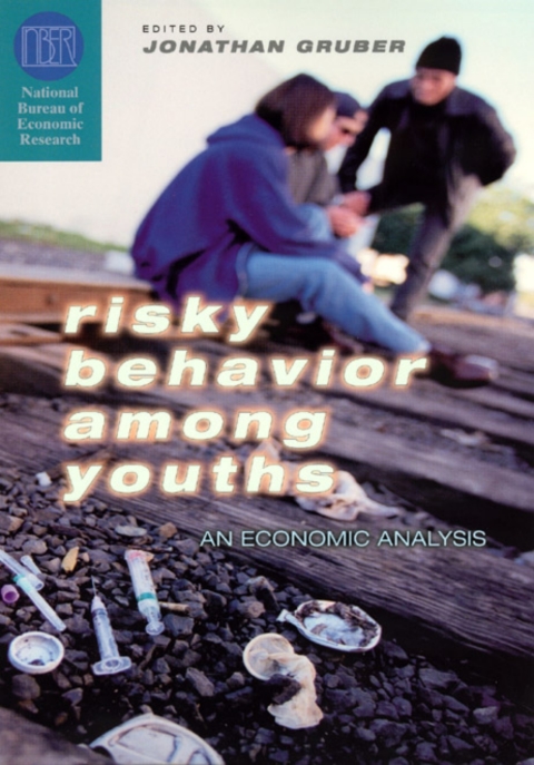 Book Risky Behavior among Youths: An Economic Analysis (National Bureau of Economic Research Conference Report) free