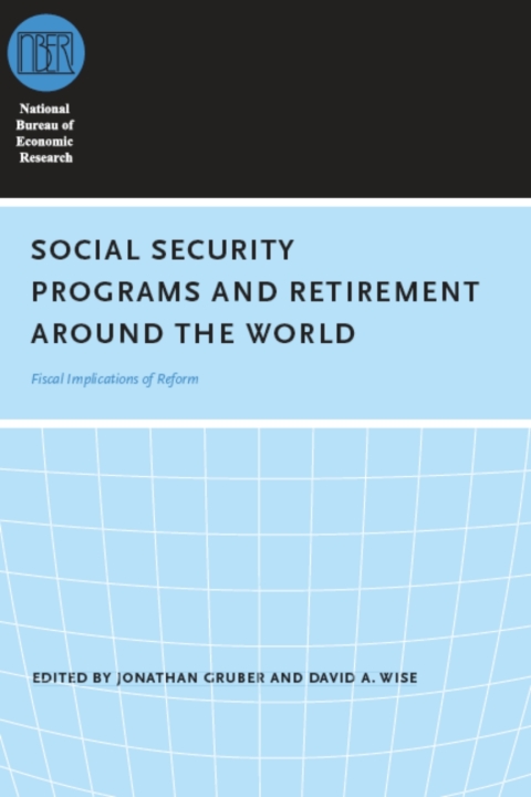 Book Social Security Programs and Retirement around the World: Fiscal Implications of Reform (National Bureau of Economic Research Conference Report) free