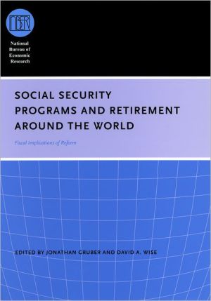 Book Social Security Programs and Retirement around the World: Fiscal Implications of Reform (National Bureau of Economic Research Conference Report) free