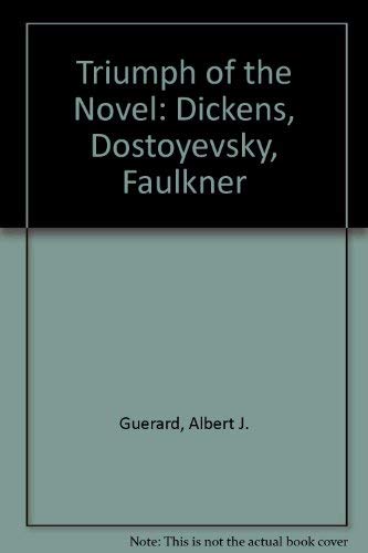 Book The Triumph Of The Novel: Dickens, Dostoevsky, Faulkner free