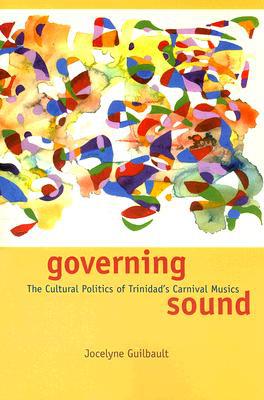 Book Governing Sound: The Cultural Politics of Trinidad's Carnival Musics (Chicago Studies in Ethnomusicology) free