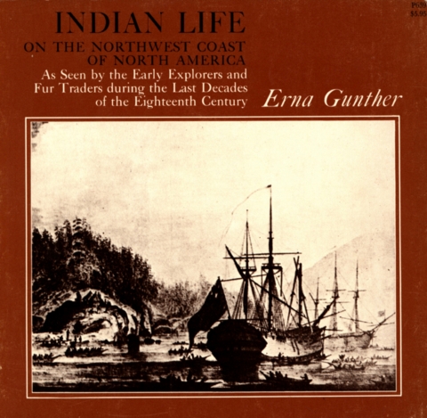 Book Indian Life on the Northwest Coast of North America as seen by the Early Explorers and Fur Traders during the Last Decades of the Eighteenth Century free