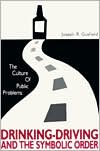 Book The Culture of Public Problems: Drinking-Driving and the Symbolic Order free