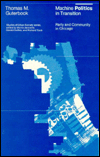 Book Machine Politics in Transition: Party and Community in Chicago (Studies of Urban Society) free