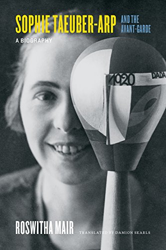 Book Sophie Taeuber-Arp and the Avant-Garde: A Biography free