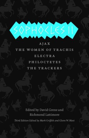 Book Sophocles II: Ajax, The Women of Trachis, Electra, Philoctetes, The Trackers (The Complete Greek Tragedies) free