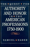 Book The Quest For Authority And Honor In The American Professions, 1750-1900 free