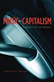 Book Music and Capitalism: A History of the Present (Big Issues in Music) free