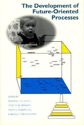 Book The Development of Future-Oriented Processes (The John D. and Catherine T. MacArthur Foundation Series on Mental Health and Development) free