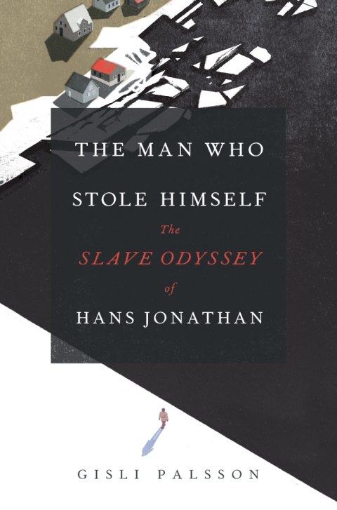 Book The Man Who Stole Himself: The Slave Odyssey of Hans Jonathan free