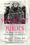 Book Sociology and Its Publics: The Forms and Fates of Disciplinary Organization (Heritage of Sociology Series) free